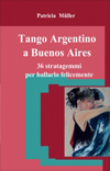 Tango Argentino a Buenos Aires di Patricia Muller