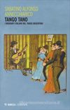 Tango tano. I migranti italiani nel tango argentino di Sabatino Alfonso Annechiarico