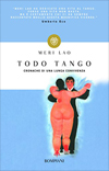 Todo Tango. Cronache di una lunga convivenza di Meri Lao